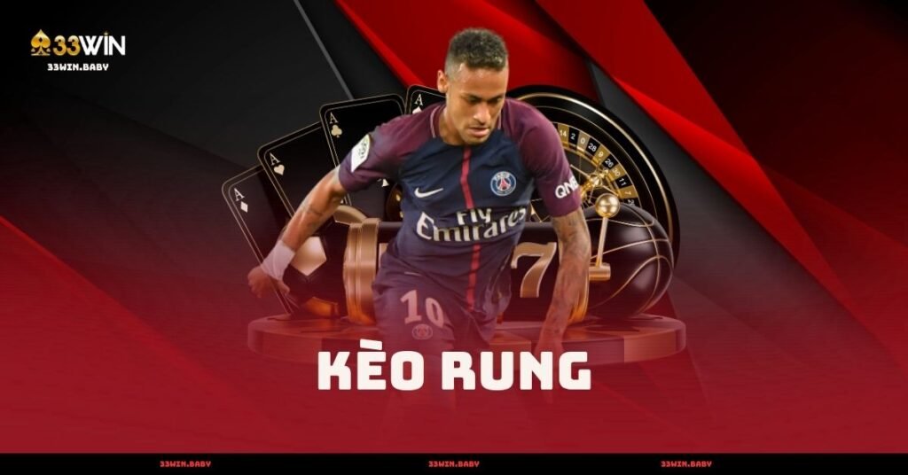 Kèo Rung - Cách Bắt Kèo Trong Trận Hiệu Quả 2025