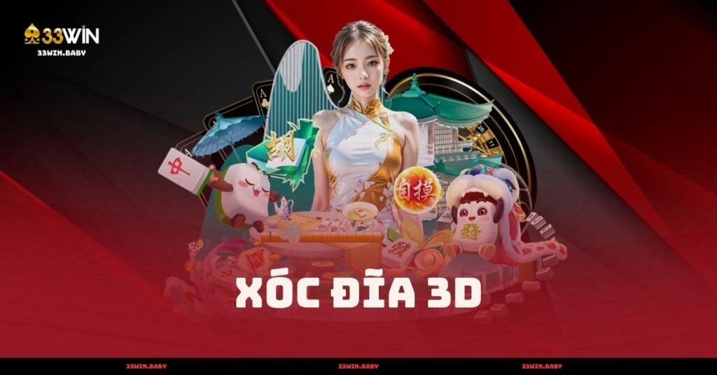Xóc Đĩa 3D - Game Dân Gian Phiên Bản Hiện Đại 2025